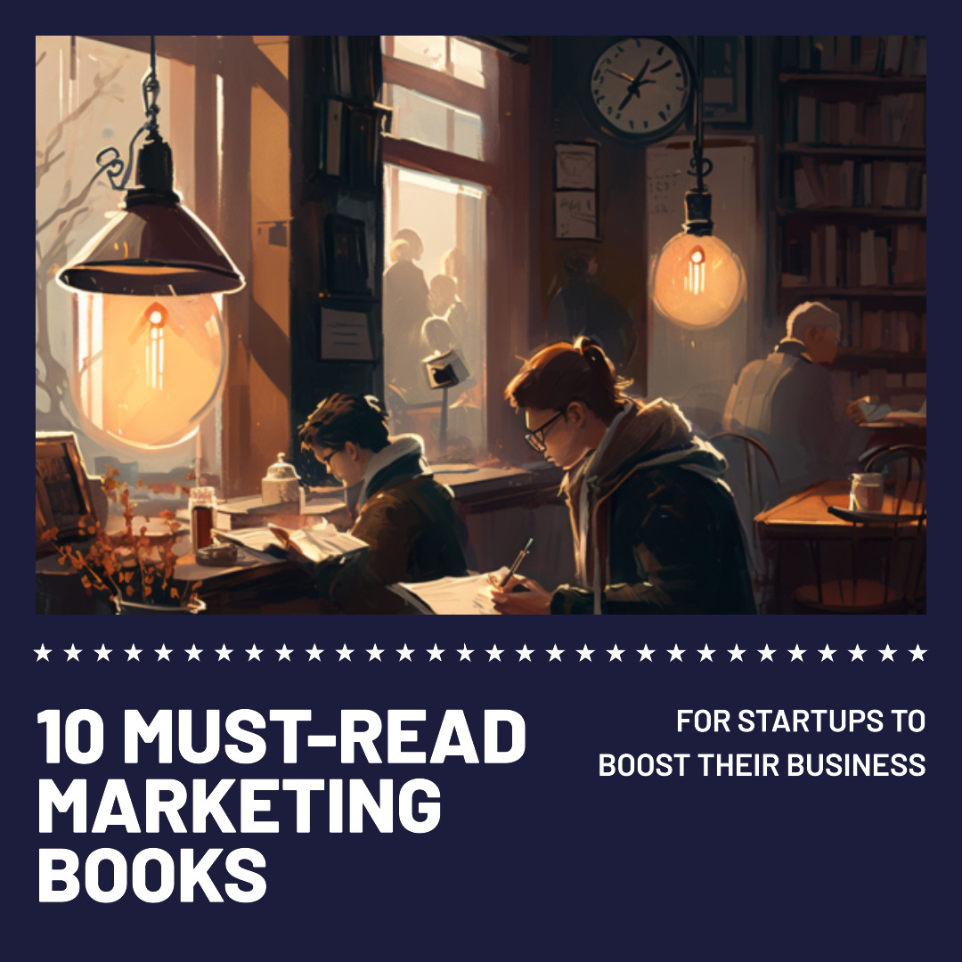 10 Must-Read Marketing Books for Startups to Boost their Business